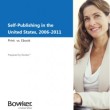 Self-Publishing in the United States, 2006-2011: Print vs. Ebook by Bowker